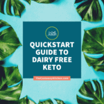 How To Do Keto Dairy Free: a quick start guide | The Castaway Kitchen