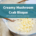 Dairy Free Creamy Mushroom and Crab Bisque with Tahini