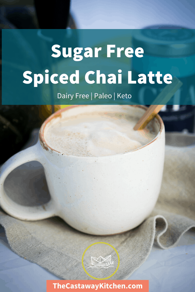 Sugar Free Spiced Chai Latte | The Castaway Kitchen