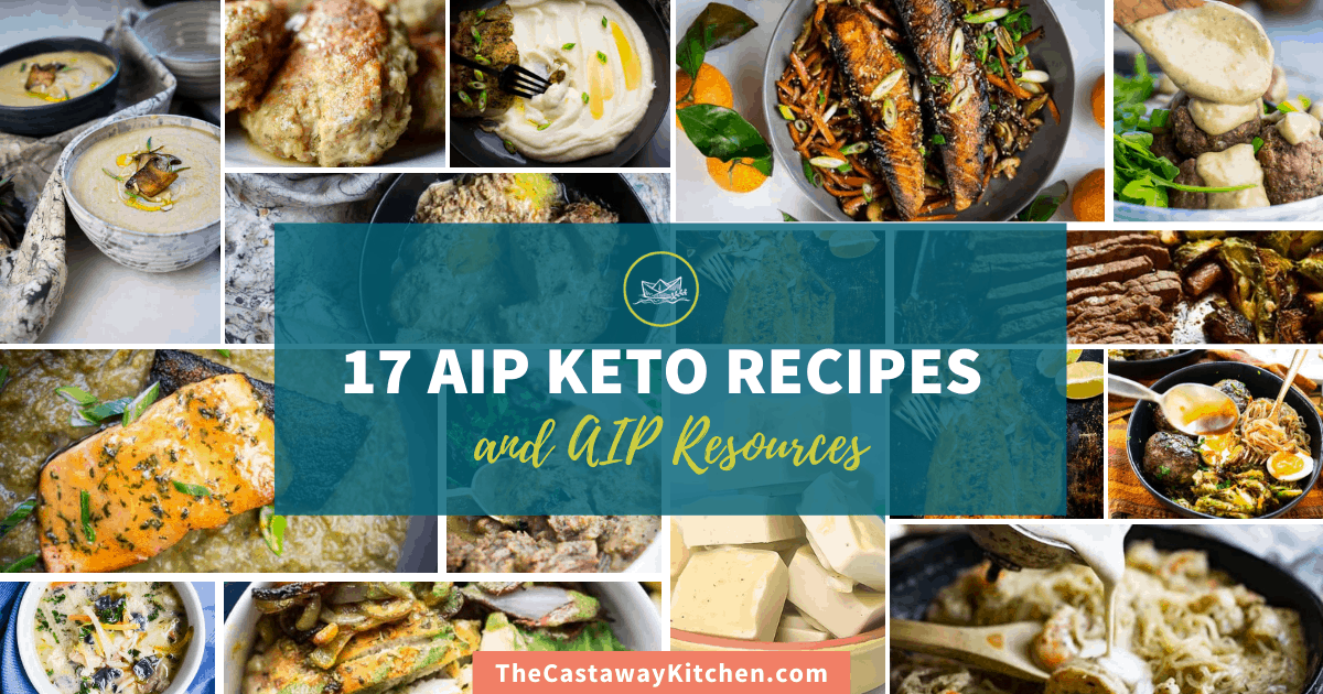 https://thecastawaykitchen.com/wp-content/uploads/2021/02/17-AIP-Keto-Recipes.blog_.png