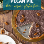 Dairy-Free Pecan Pie (Keto, Vegan, Refined Sugar-Free, Egg-Free, Gluten-Free) | The Castaway Kitchen