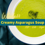 Ready in 25 minutes and with 8 ingredients, this Creamy Whole30 Asparagus Soup is delectable. Perfect for AIP, Paleo, Keto, vegan friendly.